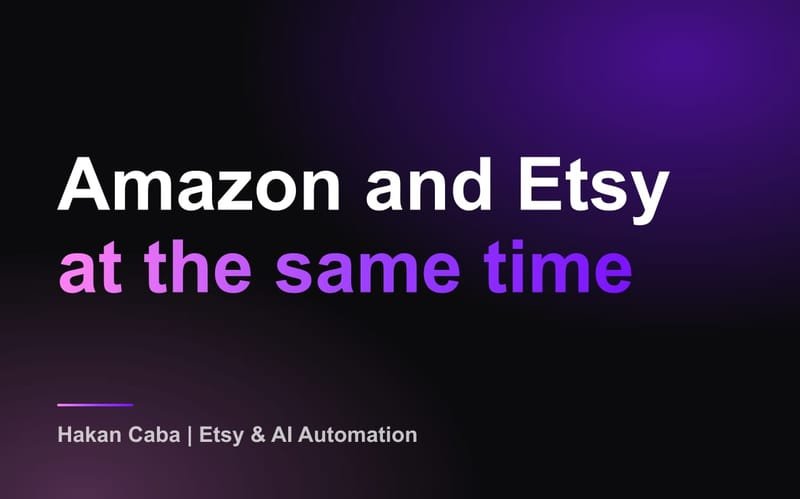 Selling on Amazon and Etsy at the Same Time